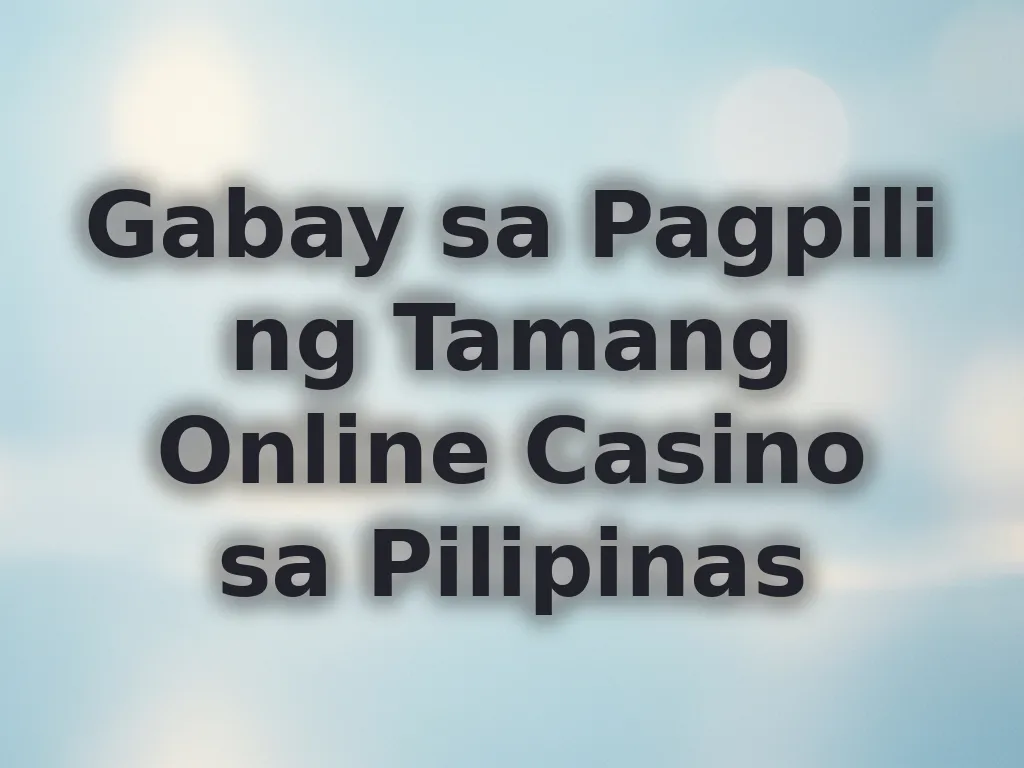 Gabay sa pagpili ng online casino